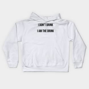 i don't drink Kids Hoodie